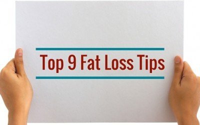 Top 9 Fat Loss Tips