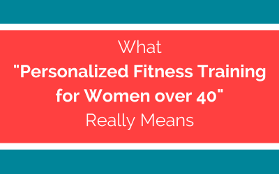 What “Personalized Fitness for Women Over 40” Really Means